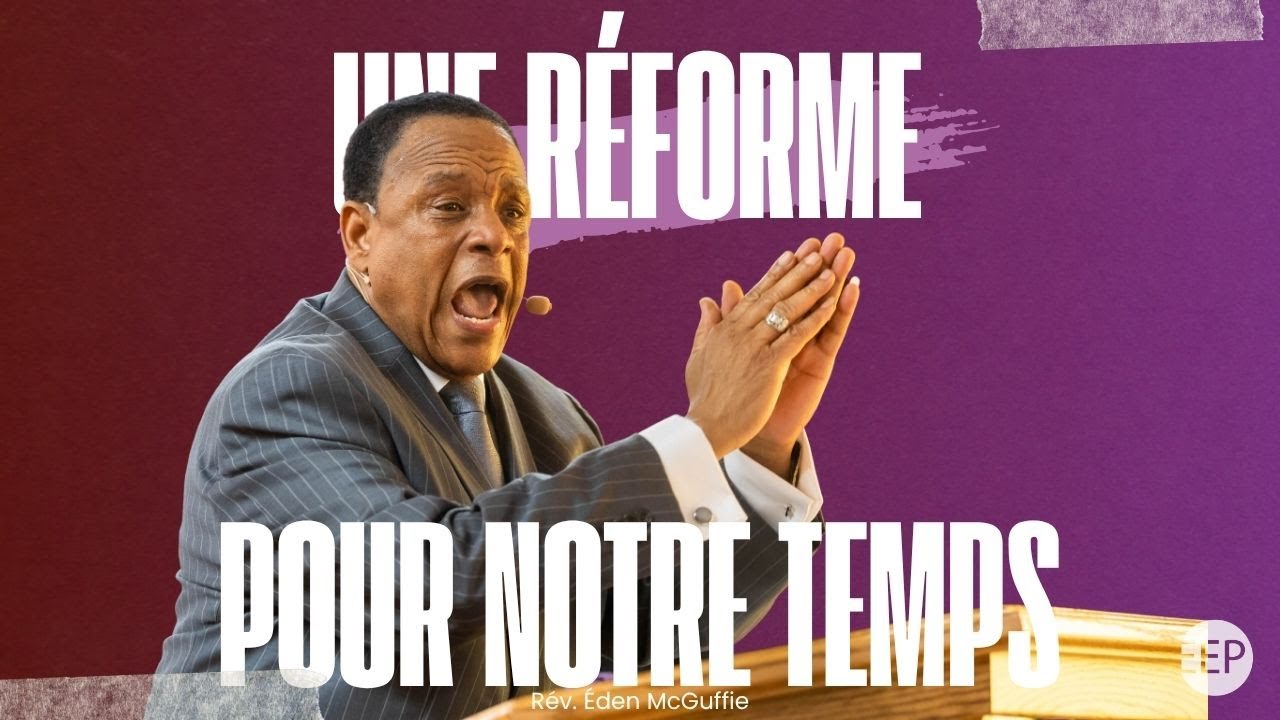 Rev Eden McGuffie | Une Réforme pour notre temps | 26 octobre 2025