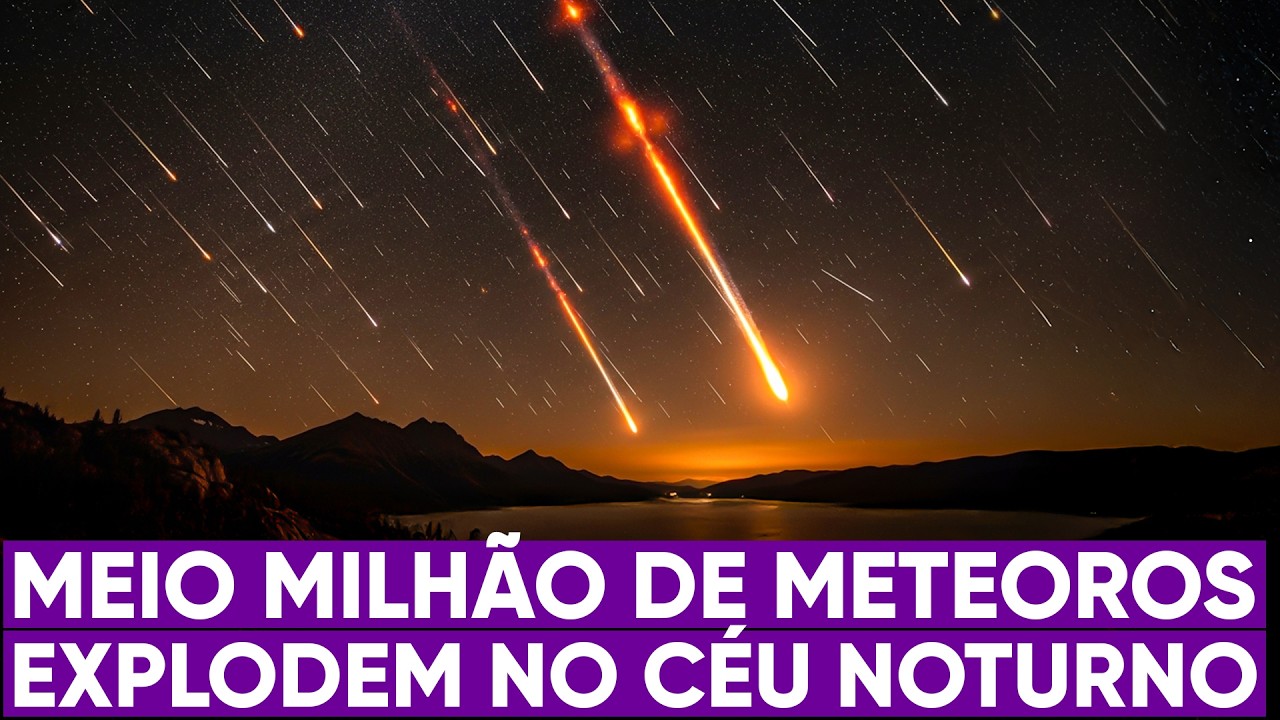 500 mil meteoros explodiram no céu