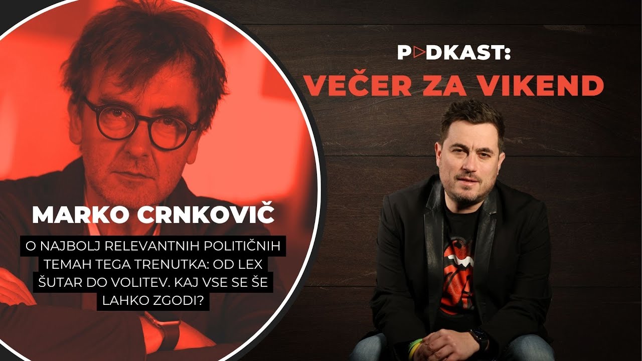 Večer za vikend z Markom Crnkovičem: Koga bi volili, če bi volili na martinovo?