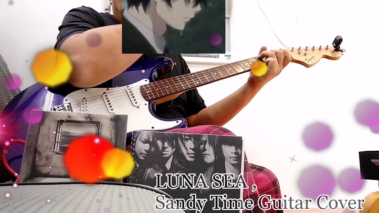 『LUNA SEA』～ 《Sandy Time》 Guitar Cover SUGIZO Part