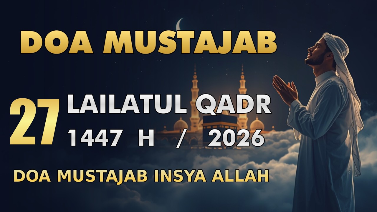 DOA MUSTAJAB 27 RAMADHAN 1447H | Lirik Arab dan Terjemah | Amalan Doa Malam Lailatul Qadar