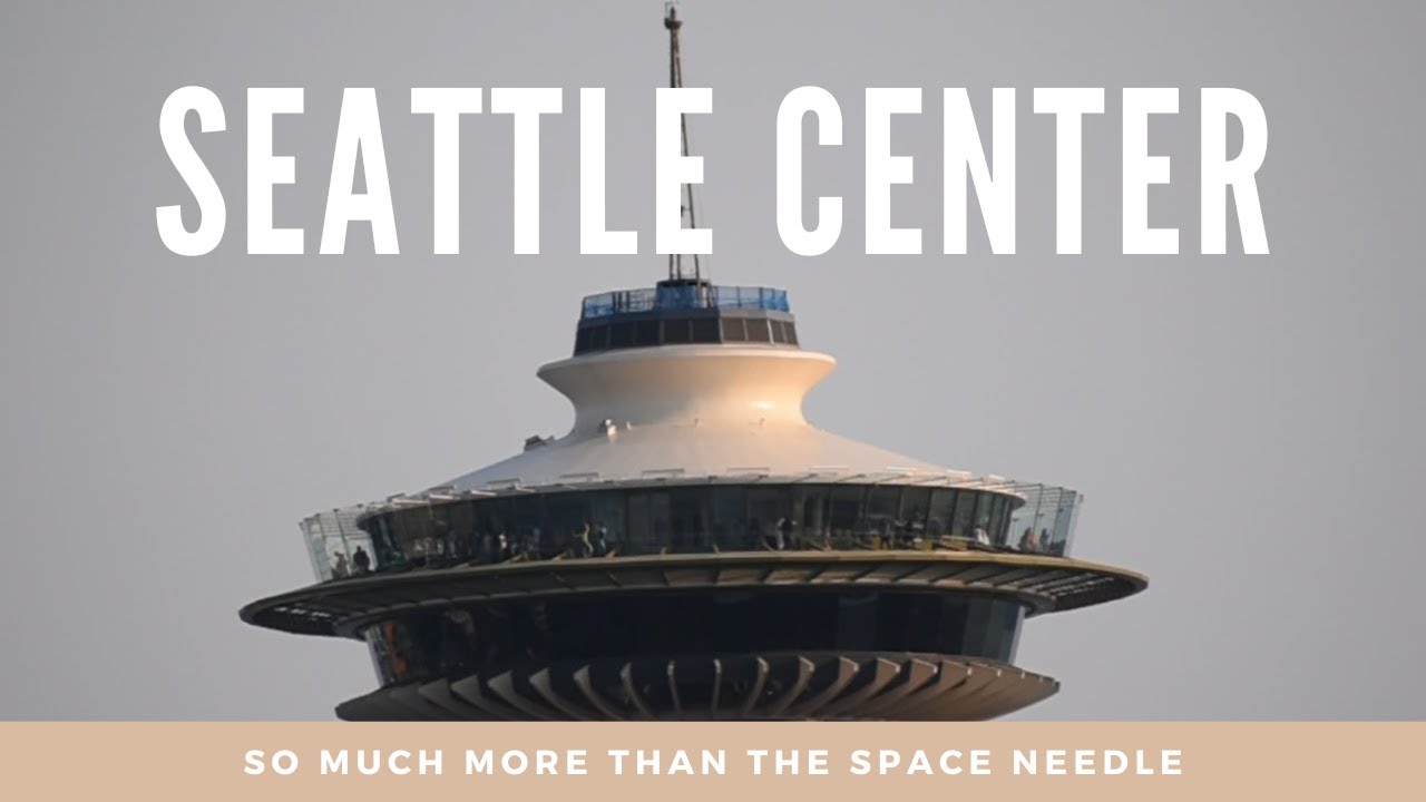 The Seattle Center: An overview