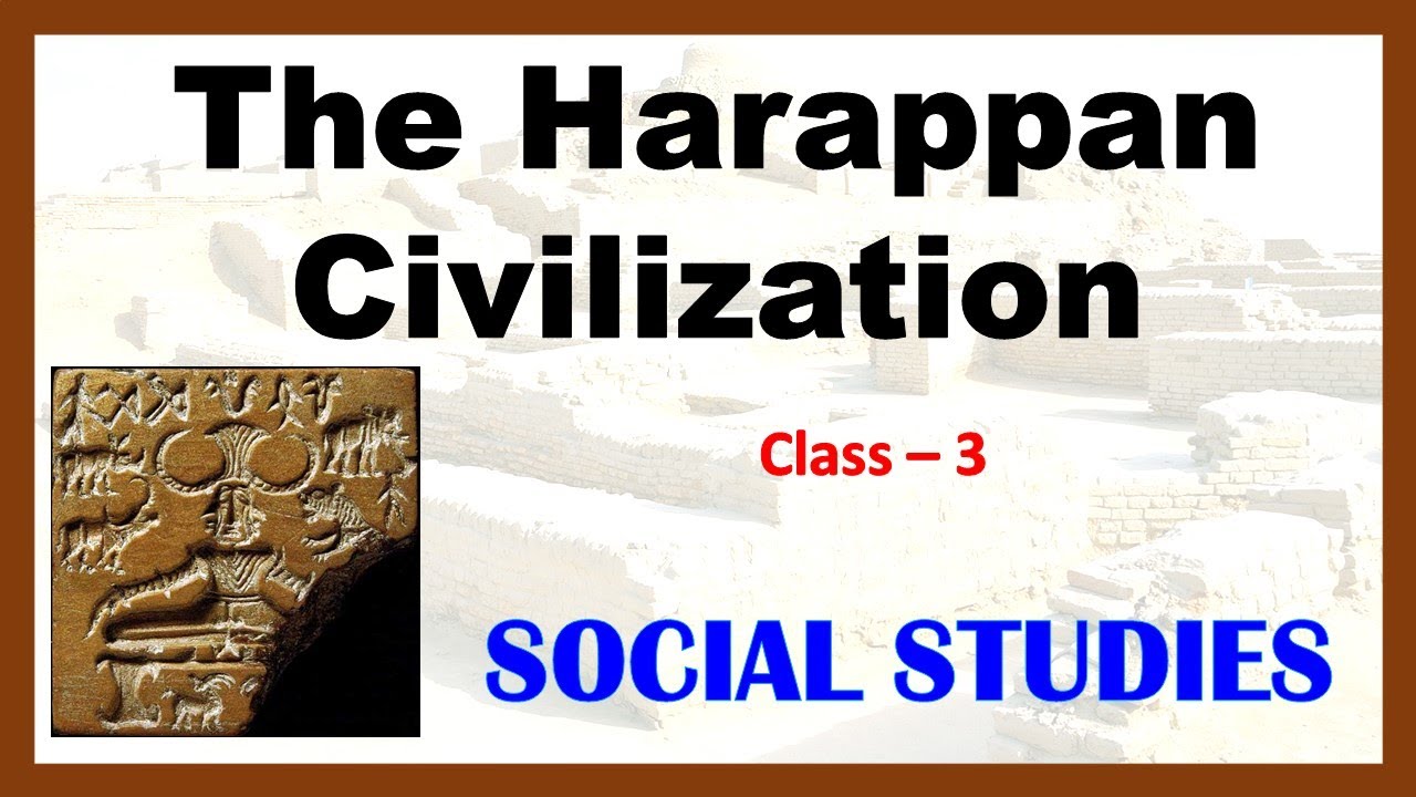 The Harappan Civilization | Class 3 : Social Studies | CBSE/ NCERT | Full Chapter | Social Studies