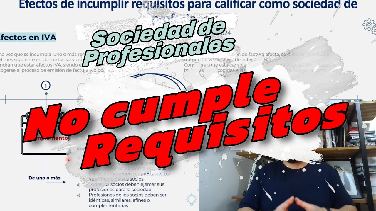 Efectos por NO cumplir requisitos en una Soc. de Profesionales