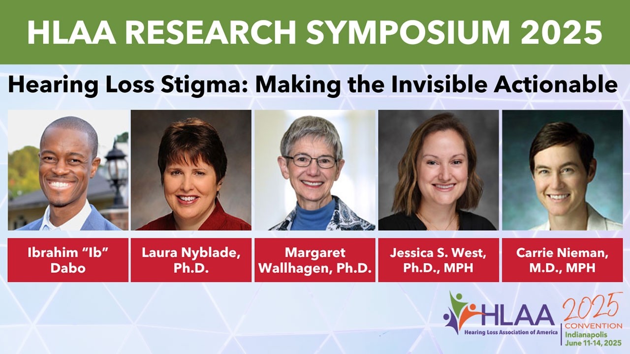 HLAA Research Symposium 2025 – Hearing Loss Stigma: Making the Invisible Actionable