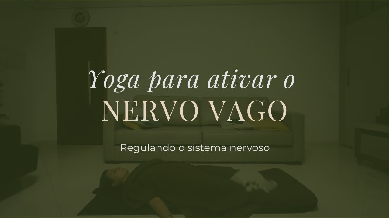 Yoga para ativar o nervo vago // Regulando o sistema nervoso // 24 minutos