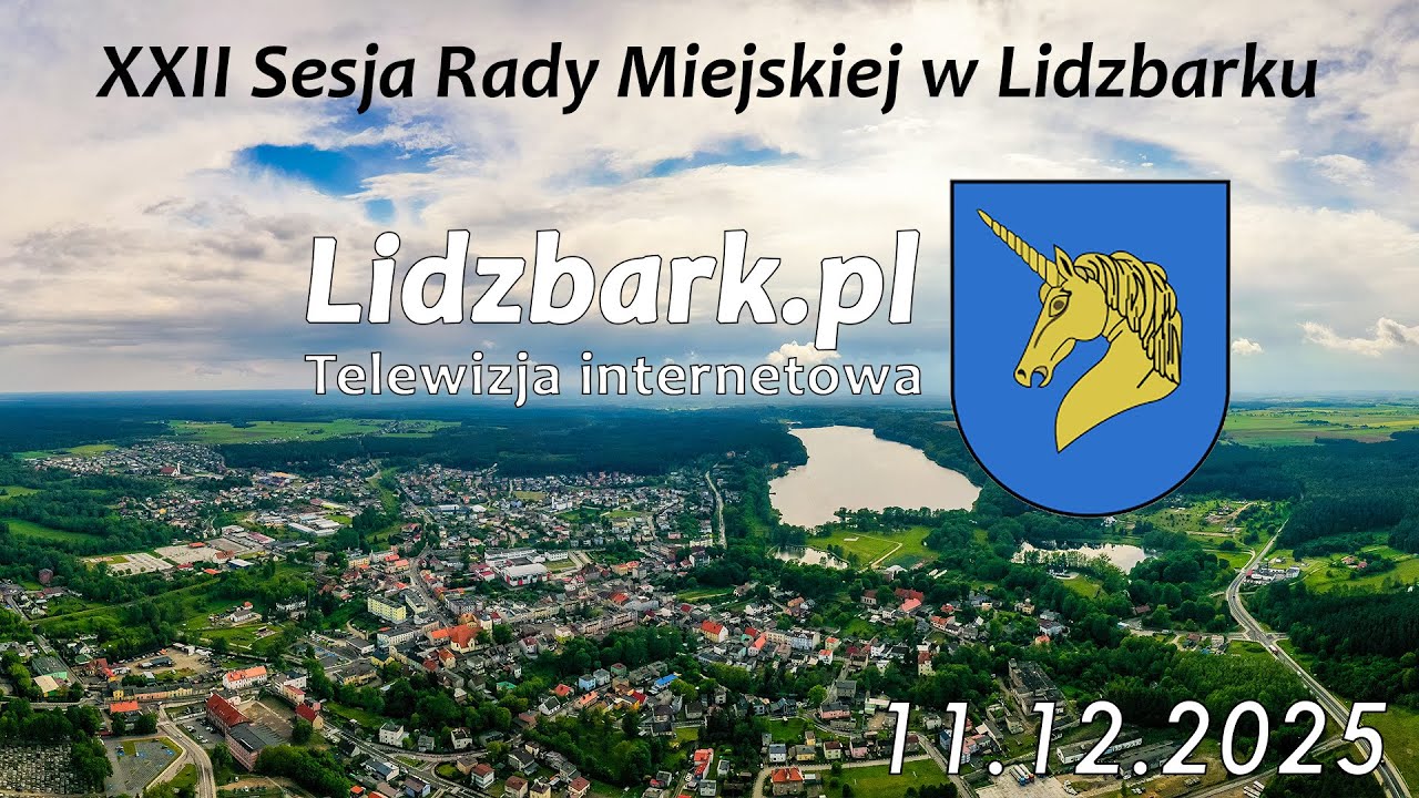 Lidzbark TV: XXII SESJA RADY MIEJSKIEJ W LIDZBARKU 11.12.2025 r.