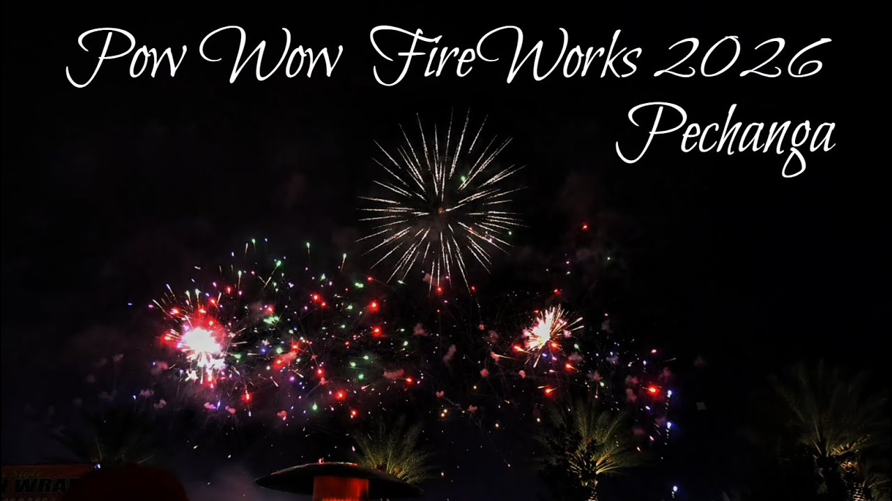 Pow Wow Fireworks Pechanga 2026 1/11