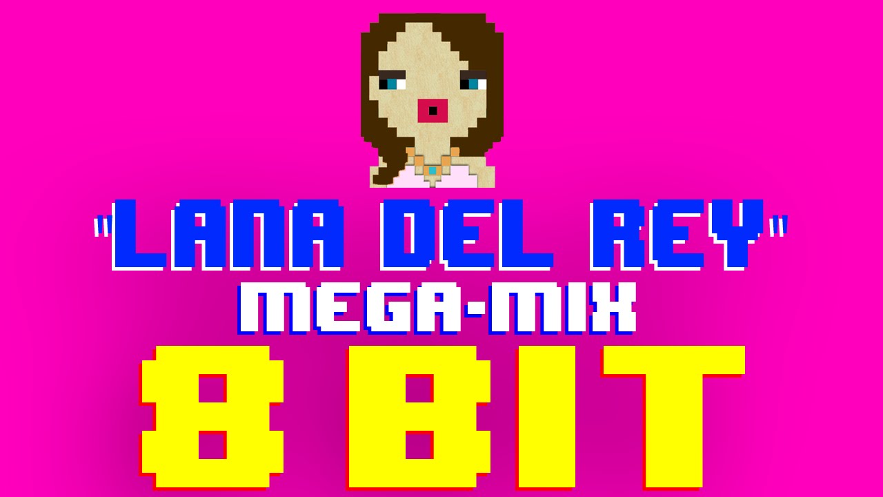 Lana Del Rey MEGA-MIX (8 Bit Cover Compilation) [Tribute to Lana Del Rey] - 8 Bit Universe