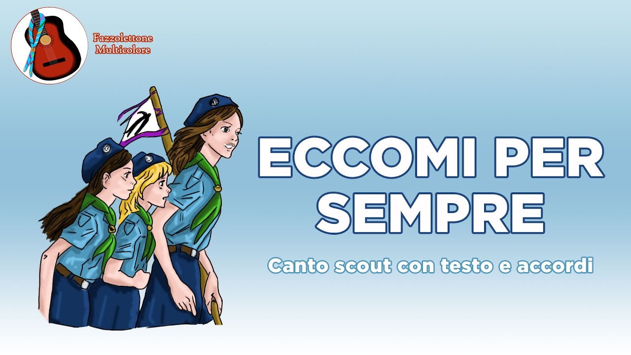 Eccomi per sempre - canto scout con testo e accordi