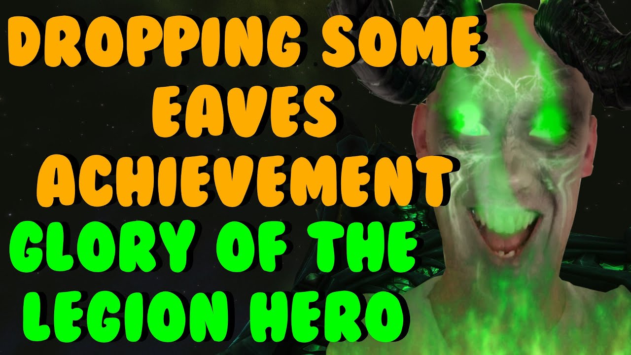 WoW Glory of The Legion Hero "Dropping Some Eaves" | OGTomkins