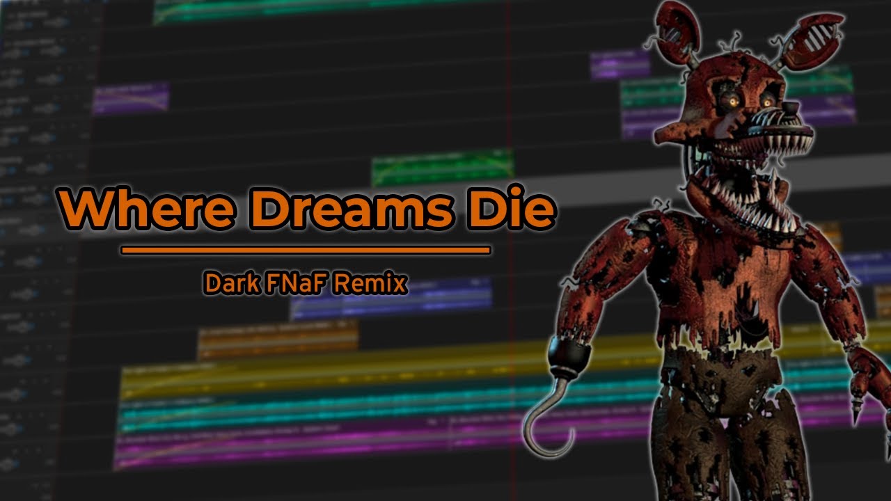 Where Dreams Die (Dark FNAF UCN Remix)