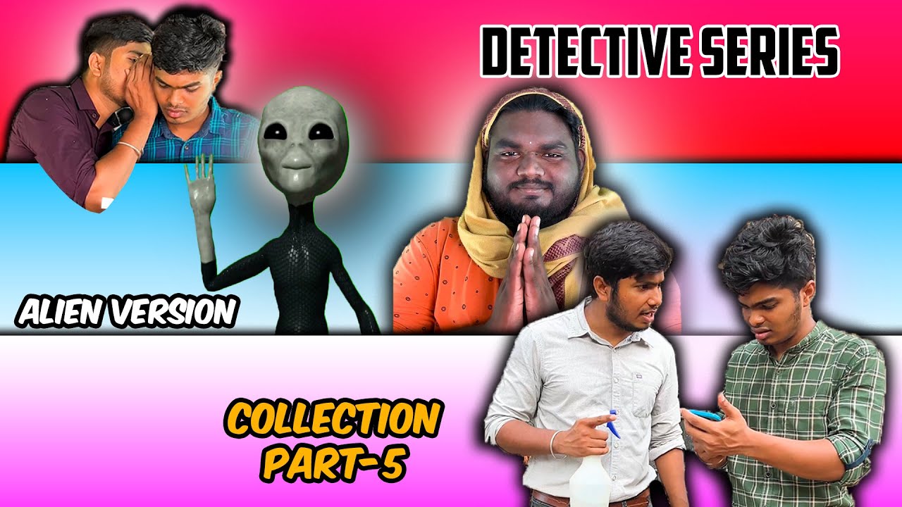 Detective Series ALIEN Version Collection - Part 5😂 🔥💯 | #youtube