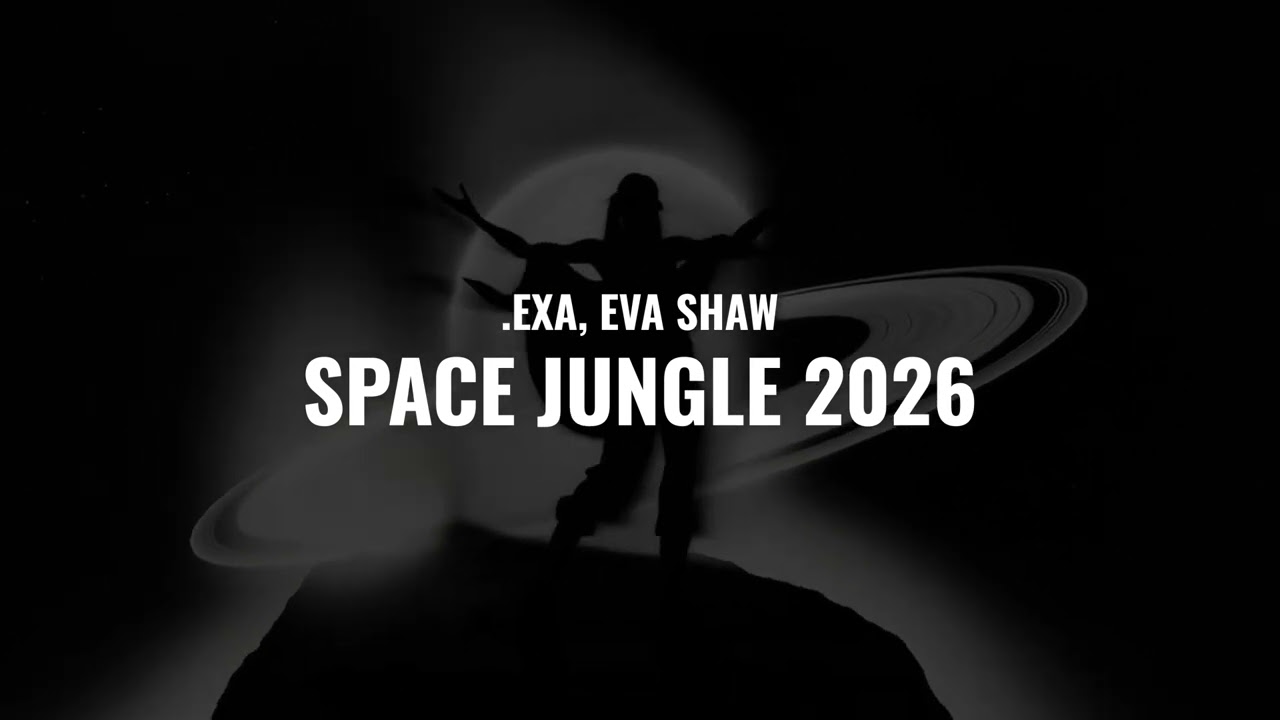 .EXA, Eva Shaw - Space Jungle 2026