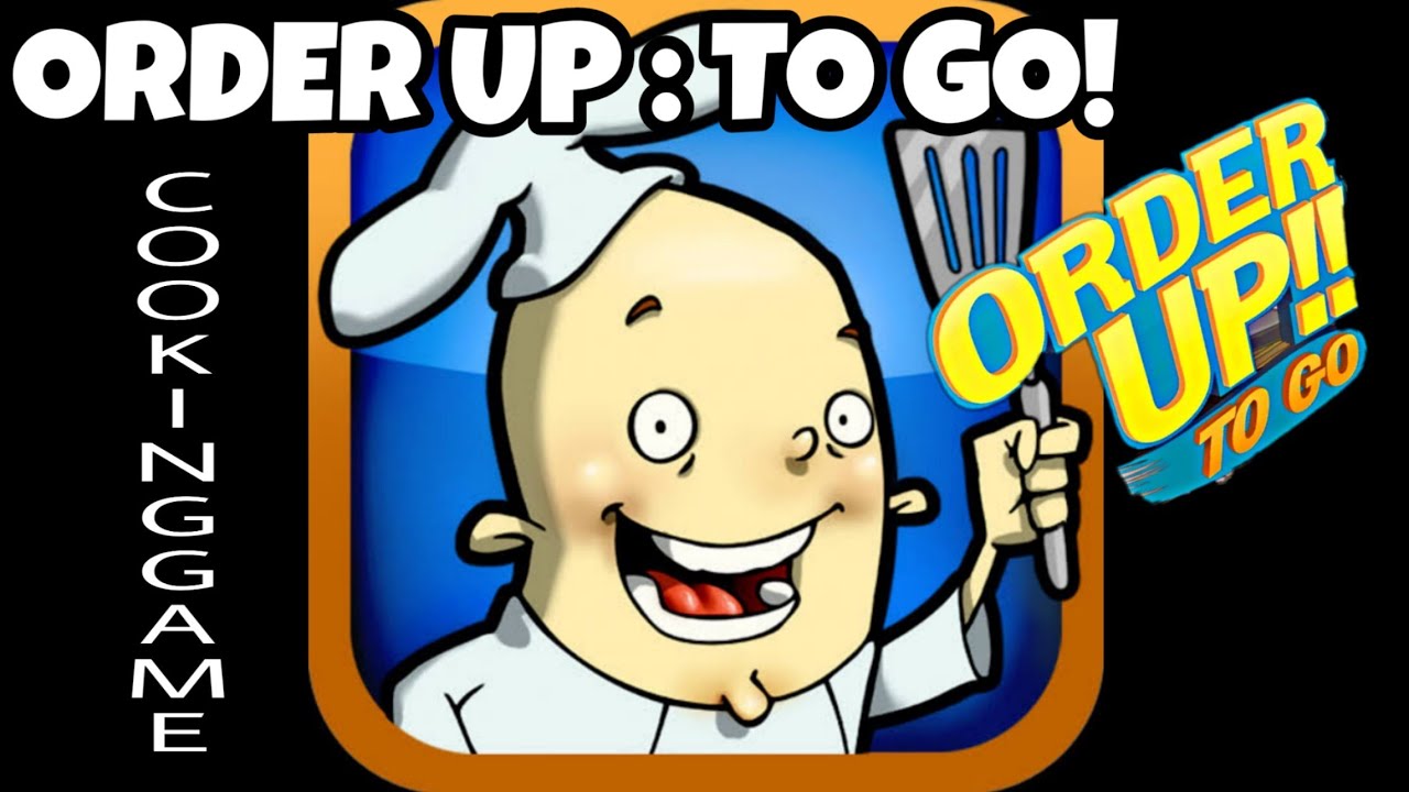 *NEW* ORDER UP : TO GO!  | ANDROID & IOS COOKING GAME