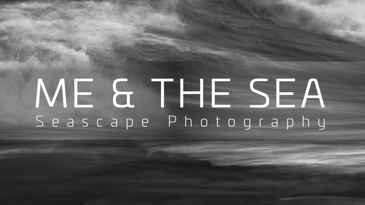 ME AND THE SEA // Seascape Photography //  Landscape Photography //