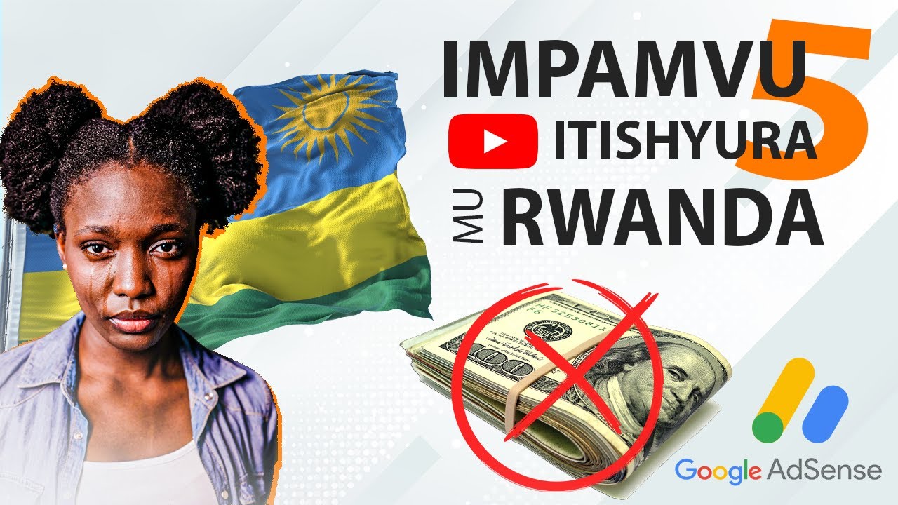 Dore impamvu 5 YOUTUBE yahagaritse KWISHYURA mu Rwanda. Icyakorwa ngo KWAMAMAZA(GoogleAds) bigaruke