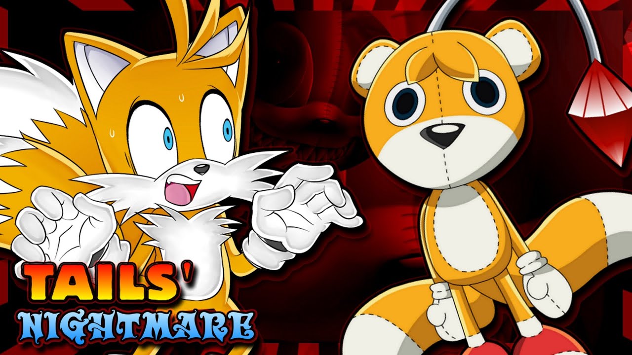 TAILS' NIGHTMARE (FT TAILS DOLL)