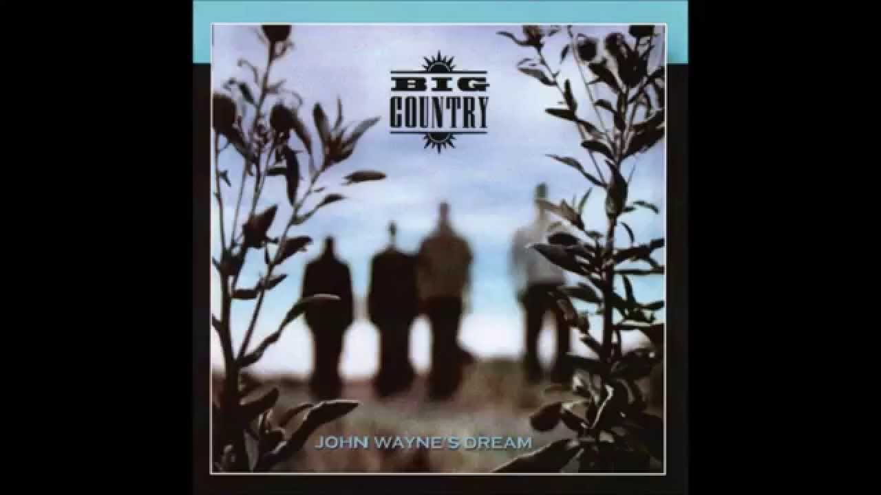 Big Country - John Waynes Dream (Full Album)