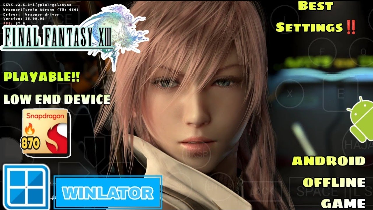 FINAL FANTASY XIII on Android/Mobile Winlator Snapdragon 870+Settings