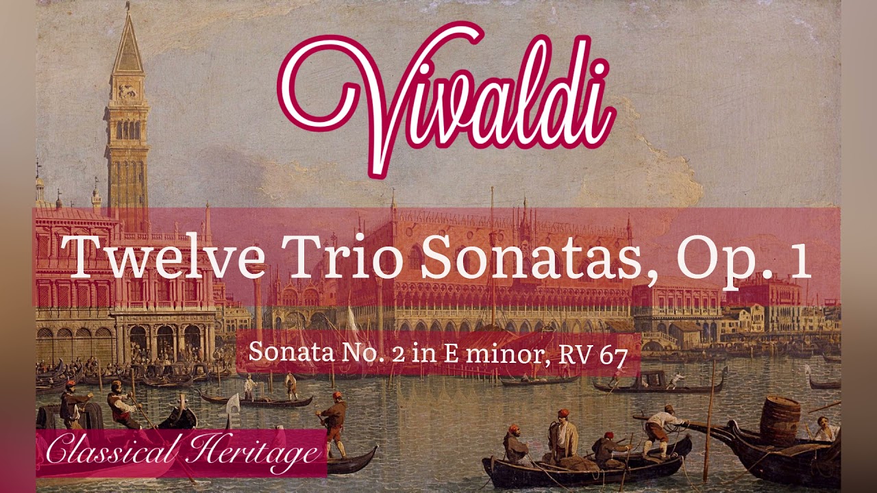 Antonio Vivaldi - Opus 1 (1705): Complete 12 Trio Sonatas, Sonatas 1 to 12. (1h45 Length)