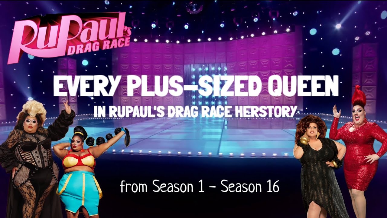 Every Plus-Sized Queen in Rupaul's Drag Race from Season 1-16
