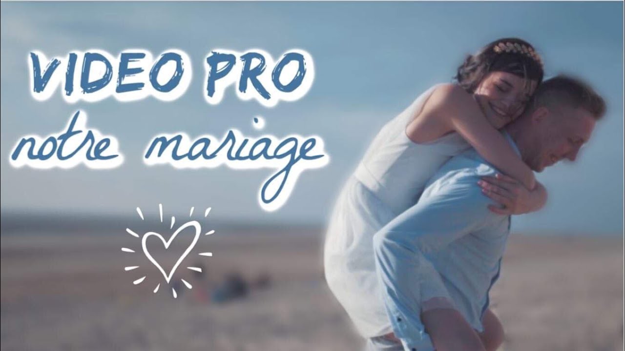 LA VIDÉO PROFESSIONNELLE DE NOTRE MARIAGE 💍