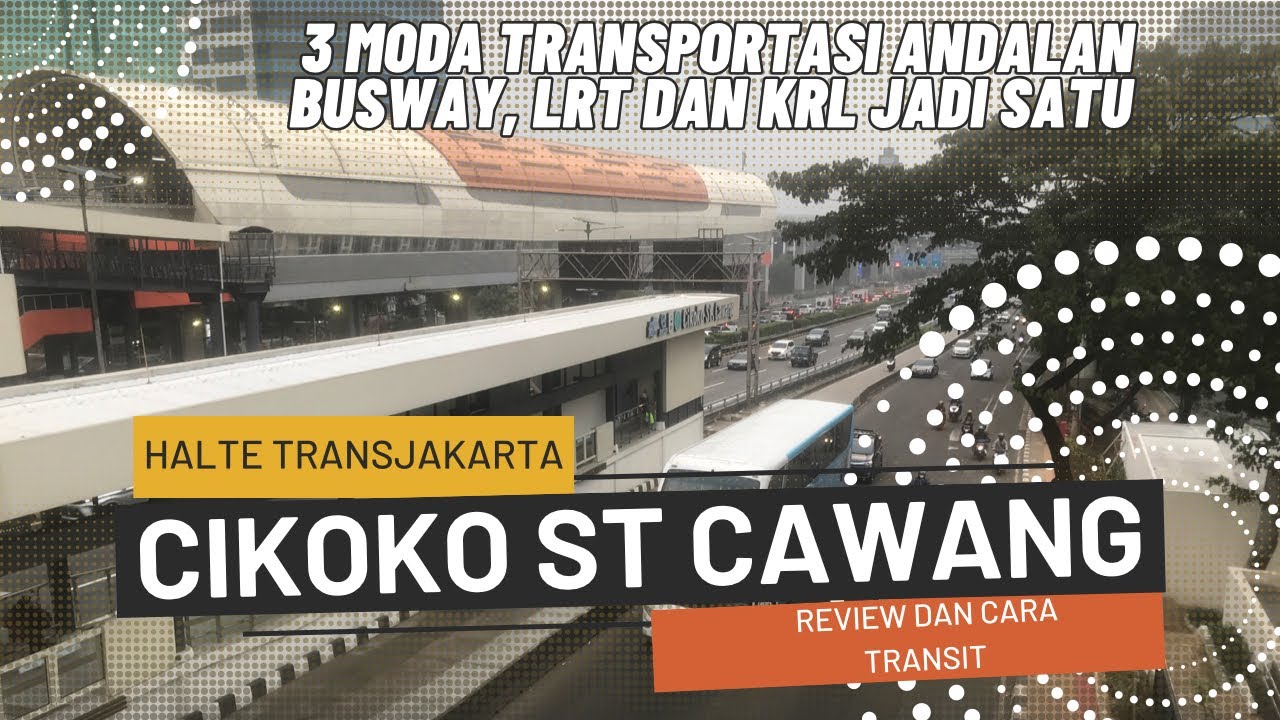 Review Halte TransJakarta Cikoko Stasiun Cawang dan Cara Transit Busway ke KRL dan LRT Jabodebek