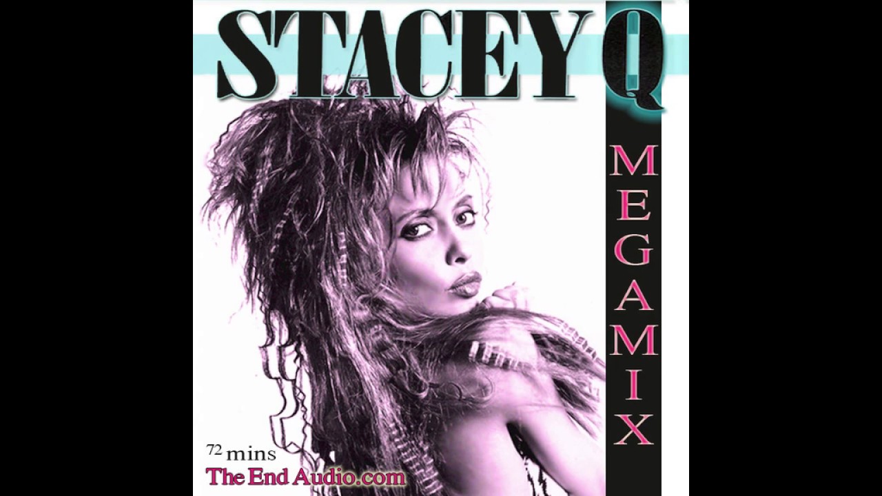 Stacey Q Megamix byThe End Audio Productions