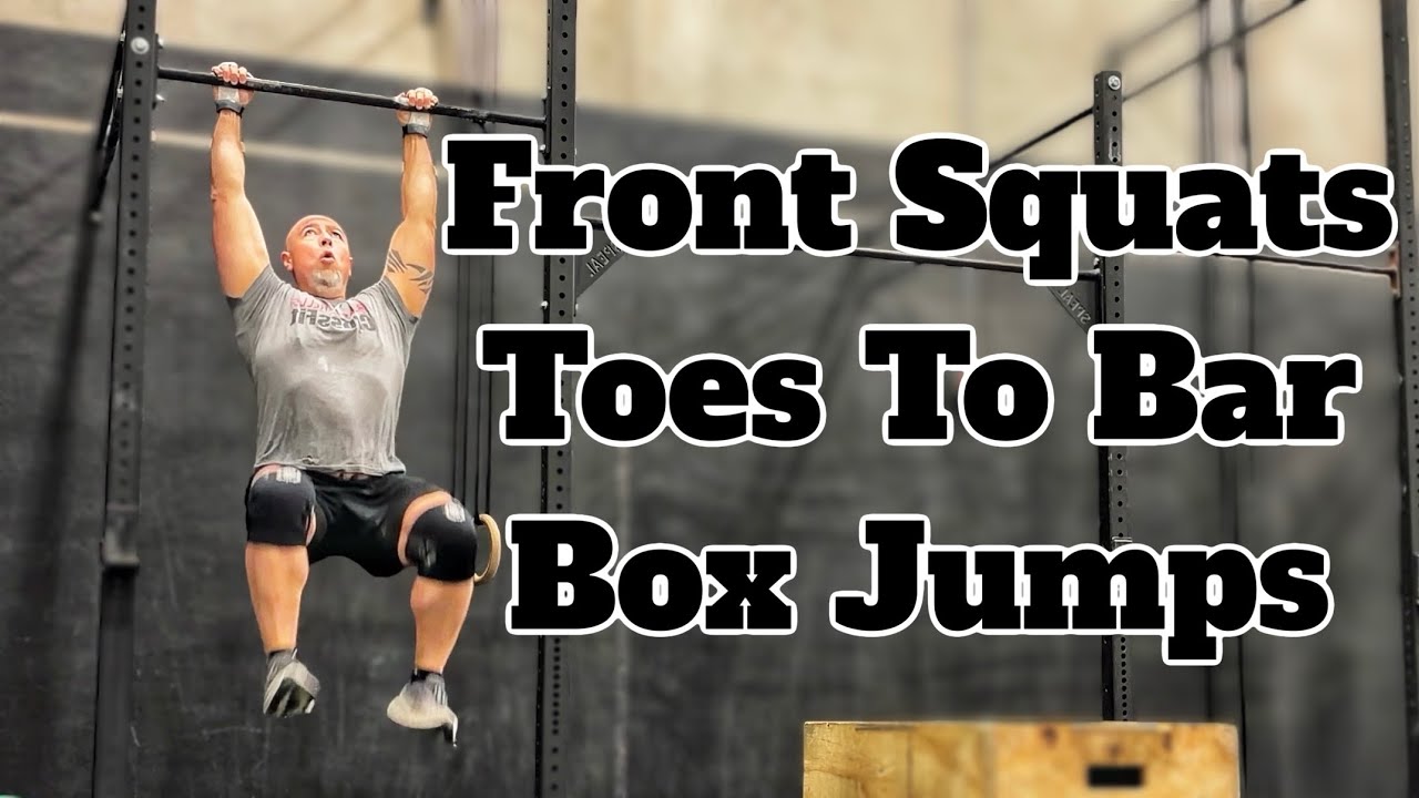 CROSSFIT: FRONT SQUATS | T2B | BOX JUMPS
