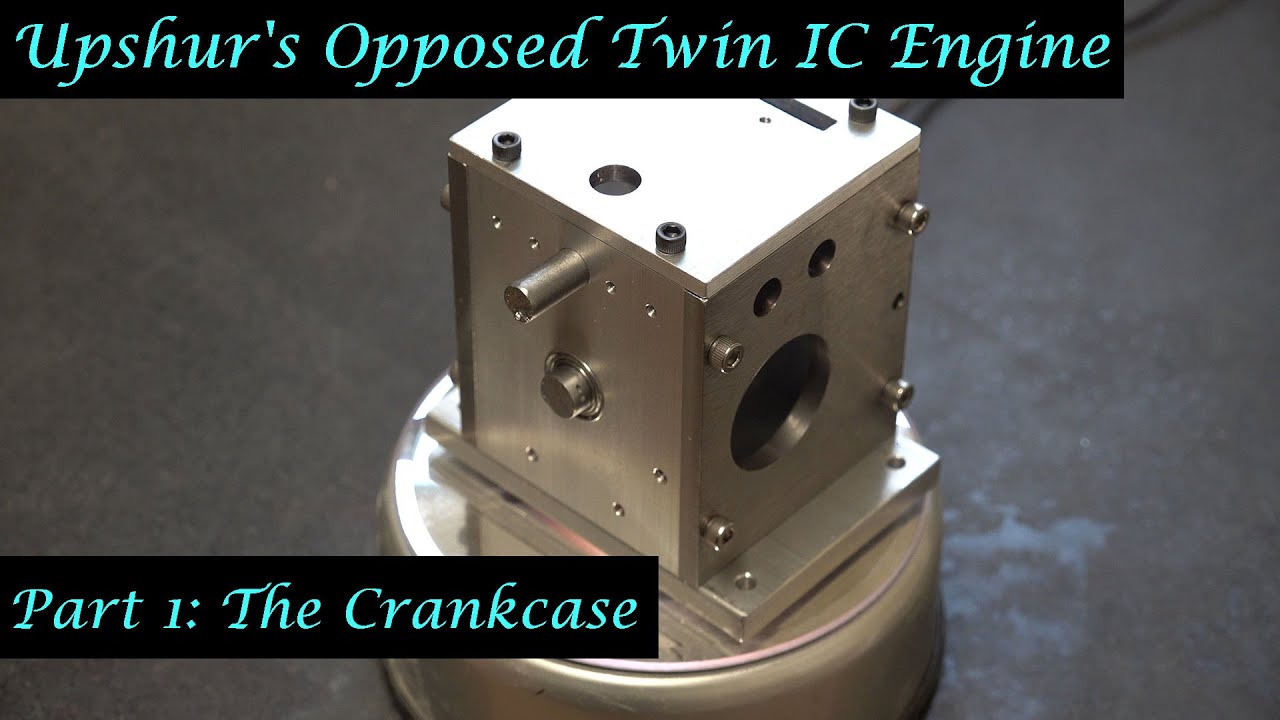 #MT56 Part 1 - Upshur's Opposed Twin IC Engine. The Crankcase. In 4K/UHD by Andrew Whale.