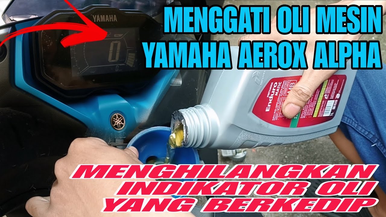 CARA MENGGANTI OLI MESIN MOTOR YAMAHA AEROX ALPHA