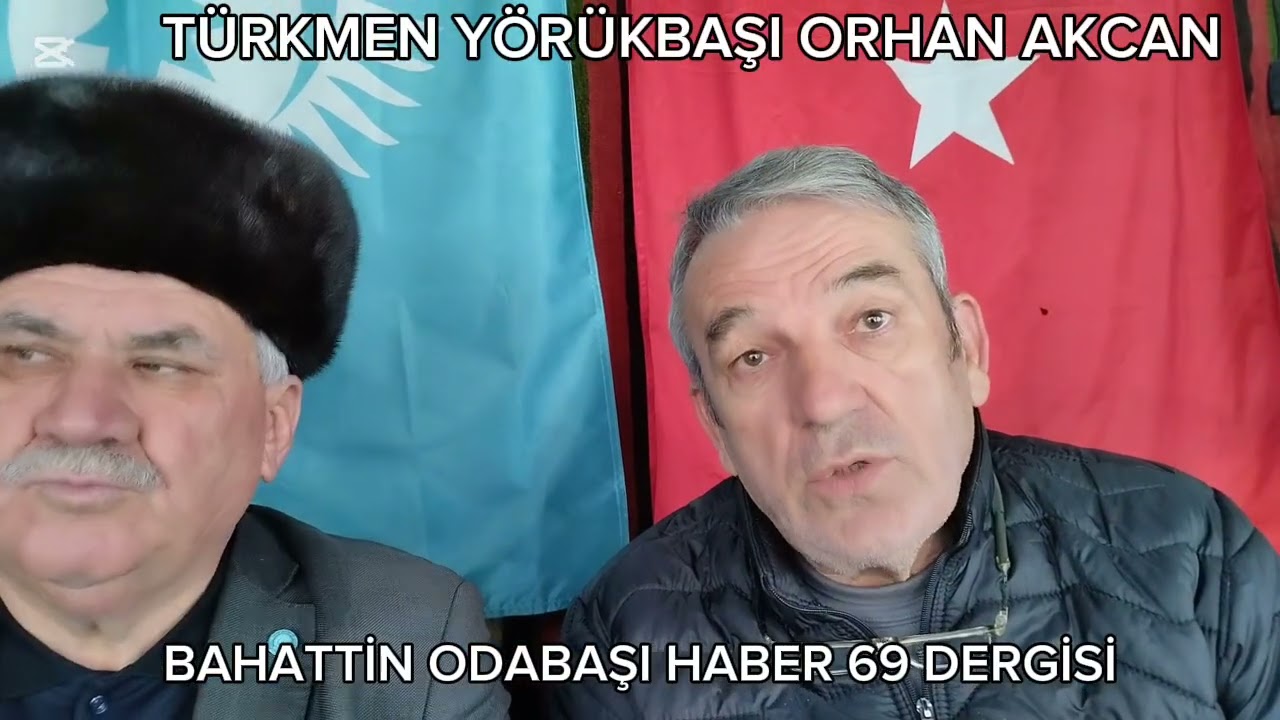 MUĞLA YÖRÜKBAŞI ORHAN AKCAN VE SELAHATTİN SANCAK VE SURİYE TÜRKMEN MECLİSİ BŞK. YARD. İLE SOHBET