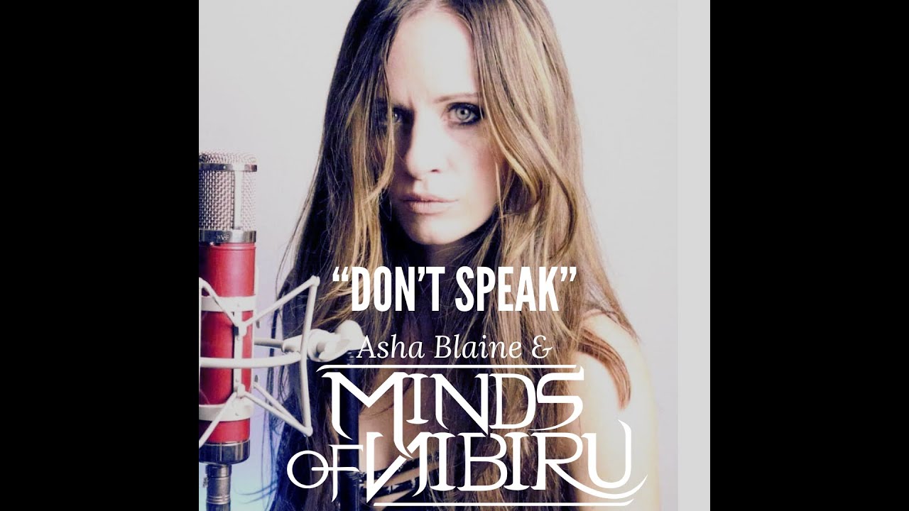 "Don't Speak" cover by Minds of Nibiru and Asha Blaine