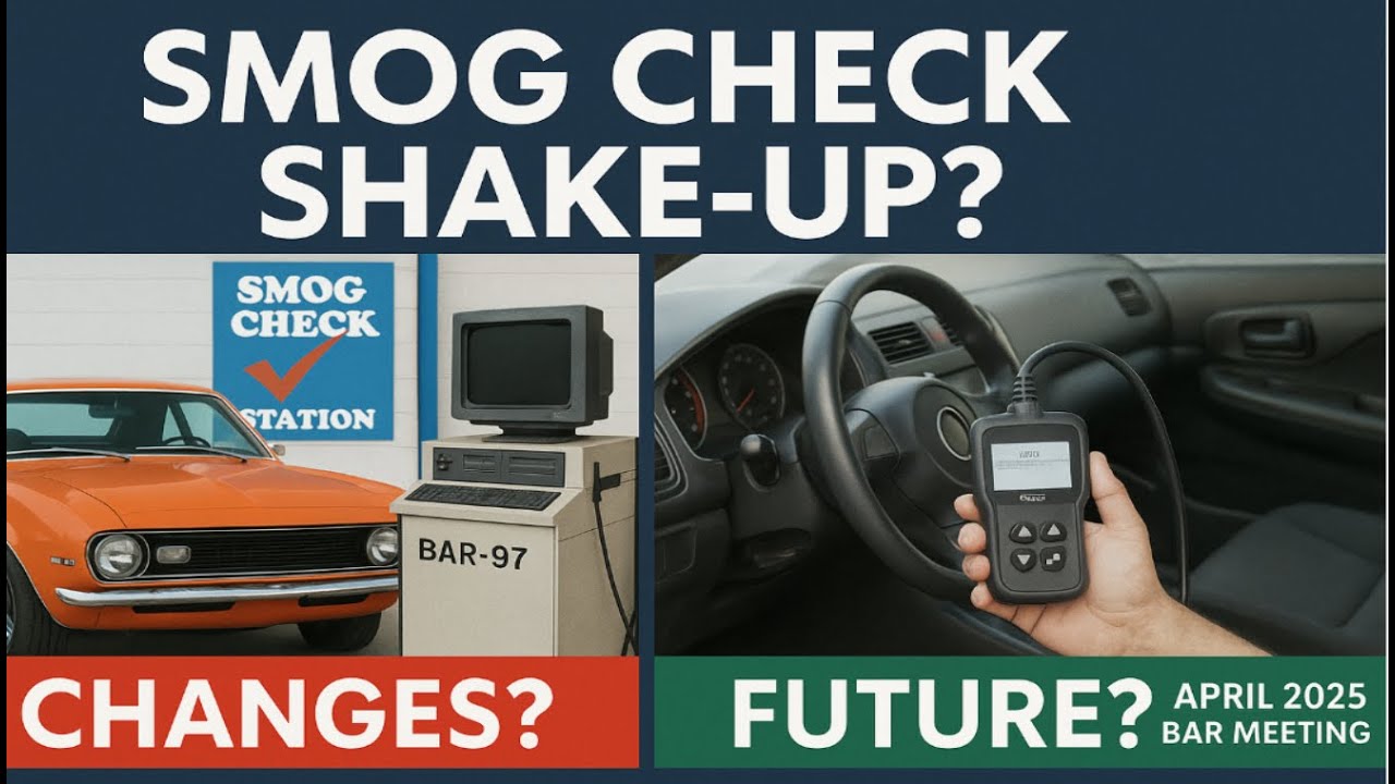 California Smog Rules Changing? BAR-97 & OBD2 Test Update | April 2025 BAR Meeting