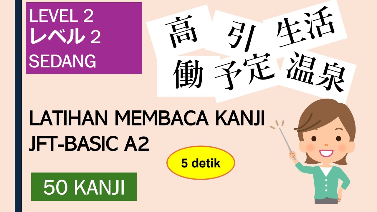 JFT-BASIC- LATIHAN MEMBACA KANJI JFT-BASIC A2 LEVEL 2 (SEDANG) - 50 SOAL