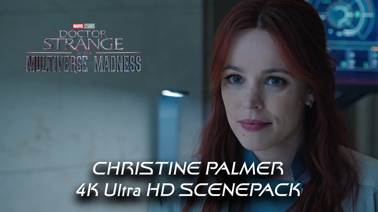 All Christine Palmer 4K ULTRA HD Scenes SCENEPACK | Doctor Strange in the MULTIVERSE of MADNESS