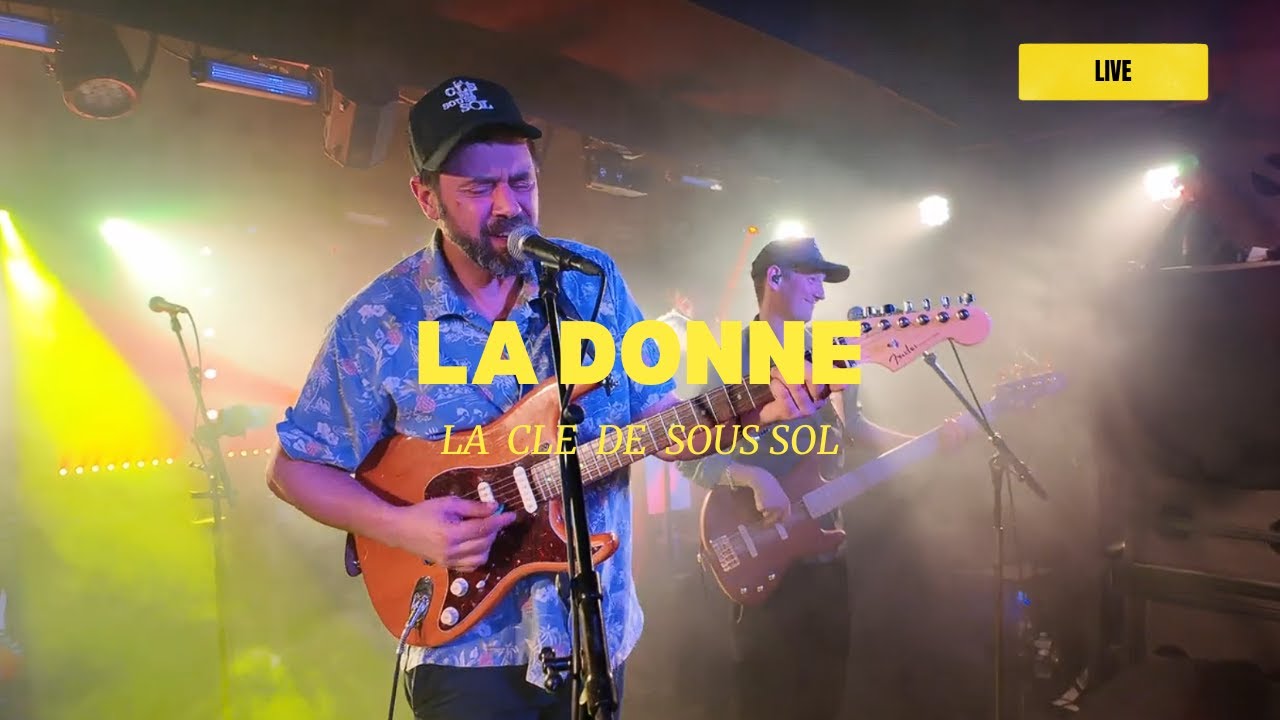LA DONNE - La Clé De Sous Sol - Live