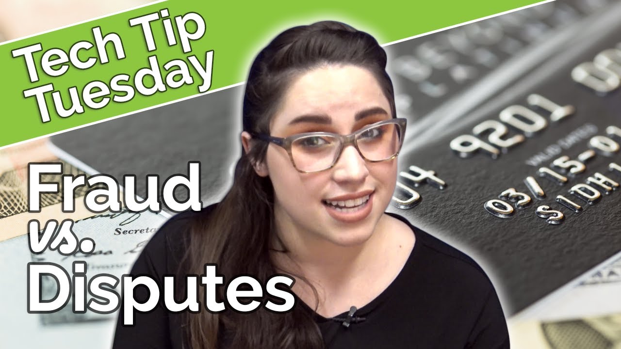Credit & Debit Card Fraud vs. Disputes, What’s the Difference & What to Do | Tech Tip Tuesday