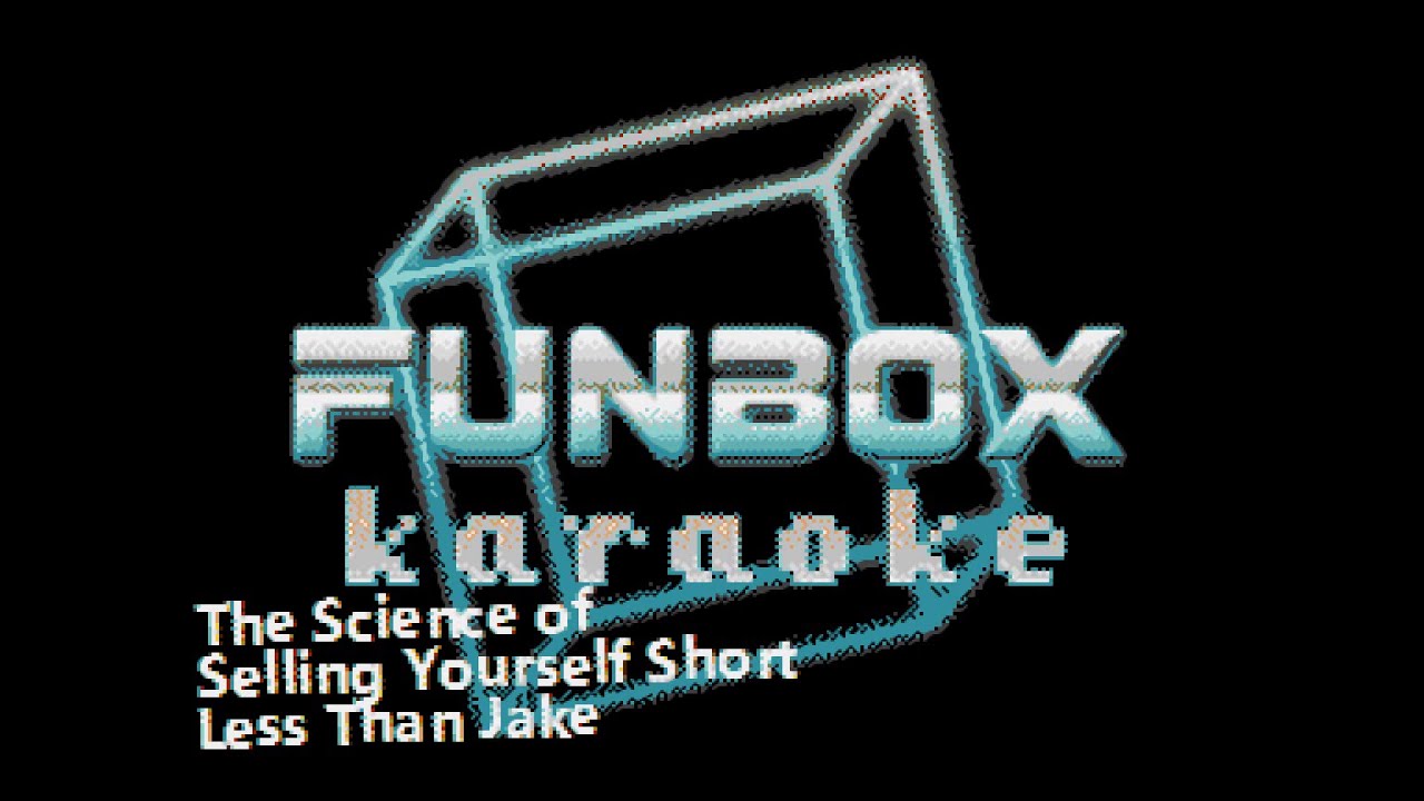 Less Than Jake - The Science of Selling Yourself Short (Funbox Karaoke, 2003)