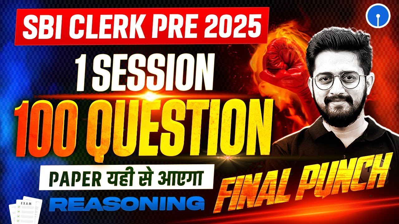 SBI Clerk 2025 | Final Punch 👊 | 1 Session = 100 Questions | SBI Clerk Reasoning | by Sachin Sir