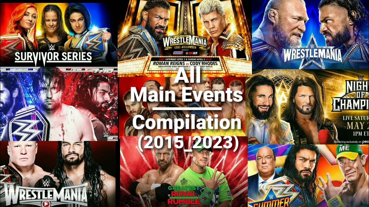 All_Of_WWE PPV Main Events Official Match Card Compilation (2015-2023)