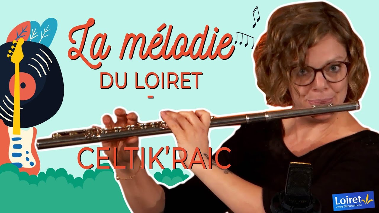 CELTIK RAIC - La Mélodie du Loiret