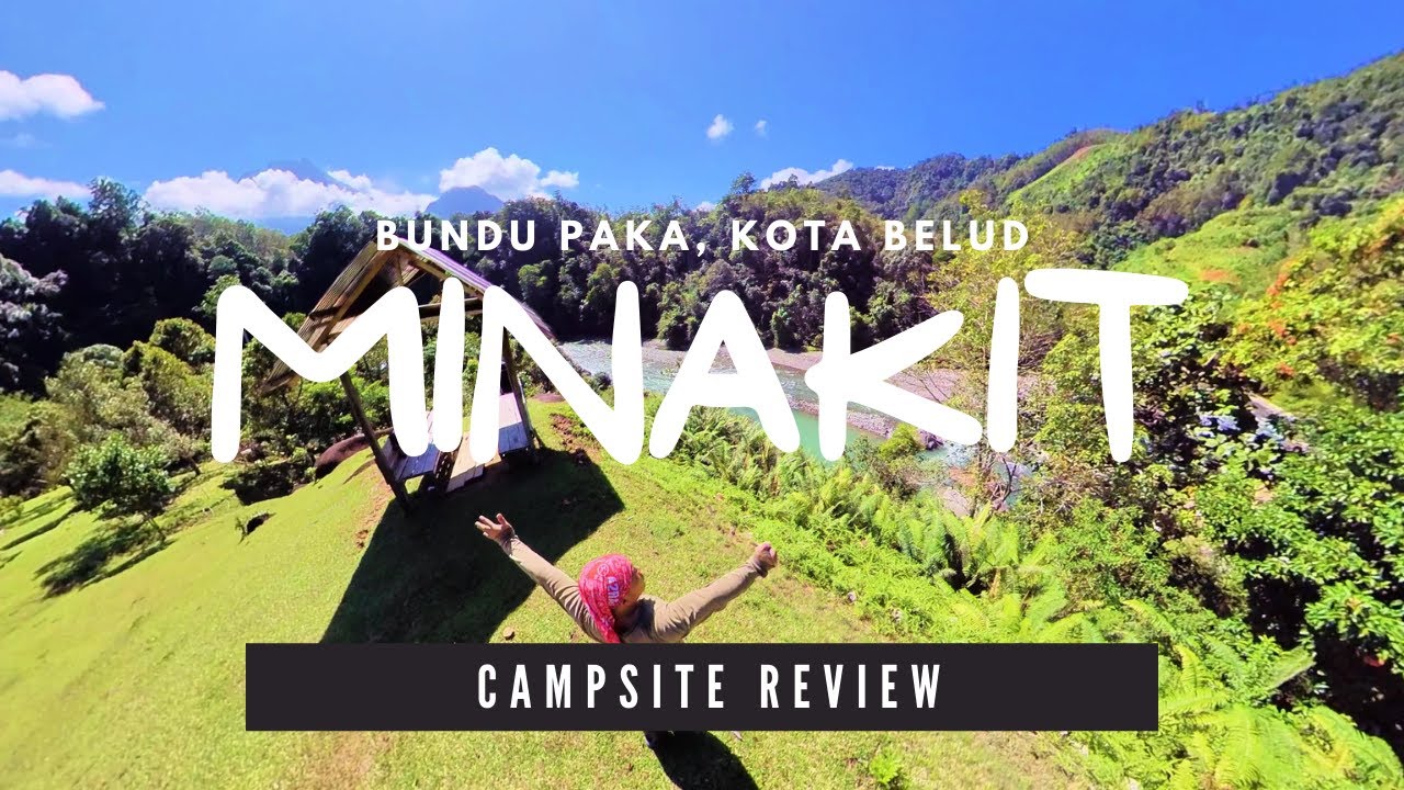 Camping site review : Minakit Retreat, Bundu Paka, Kota Belud