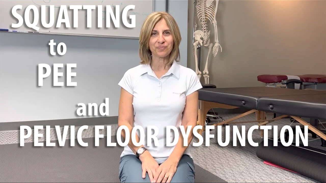 Squatting To Pee and Pelvic Floor Dysfunction explained by Core Pelvic Floor Therapy