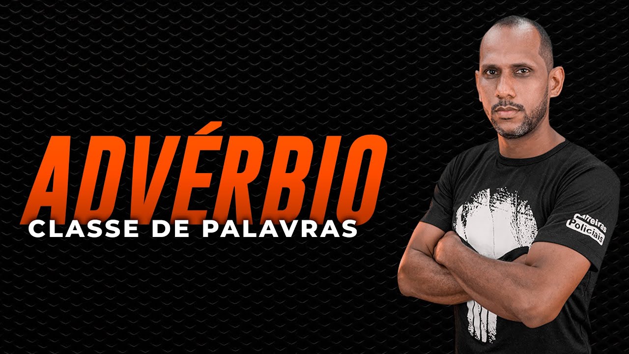 Português - Classe de Palavras: Advérbio