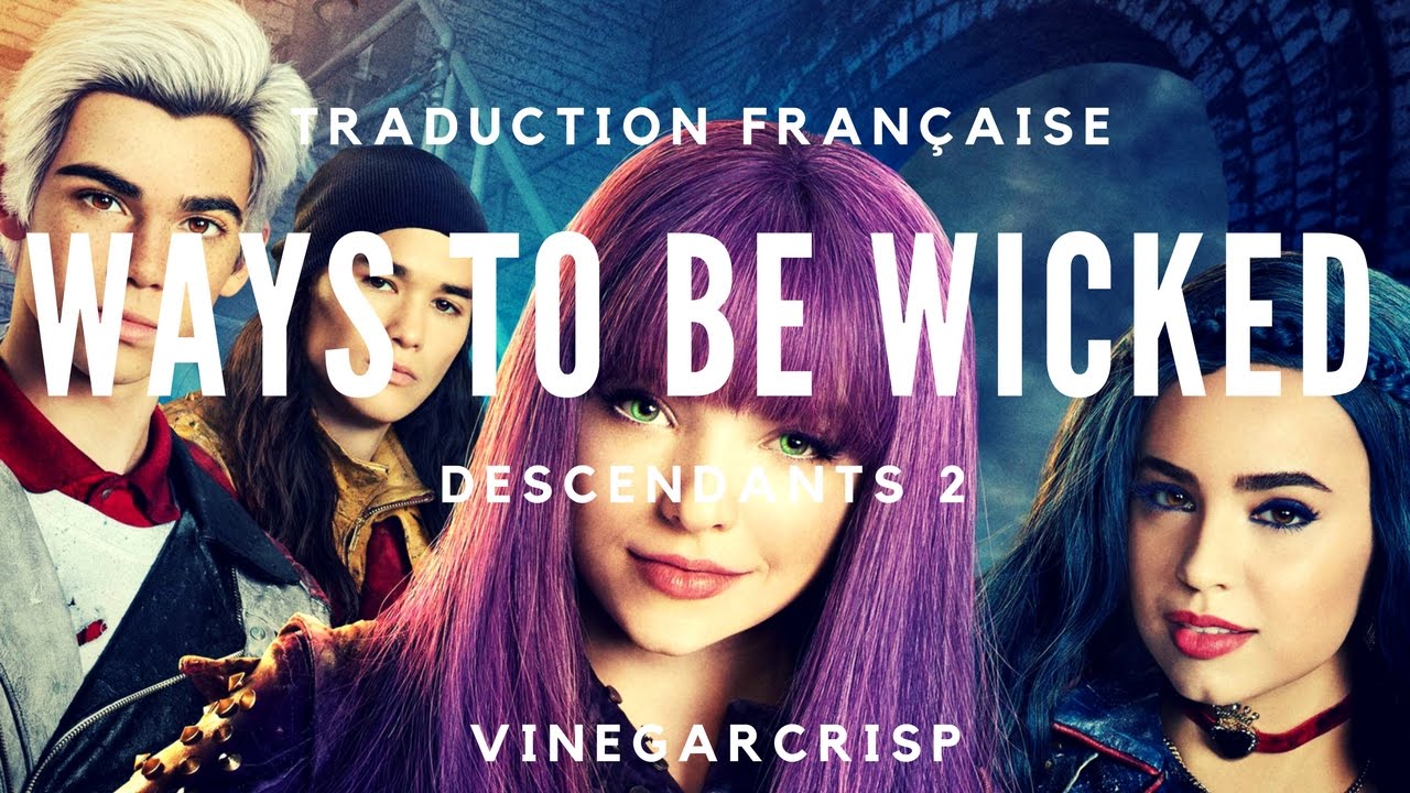 🍎 Traduction française - Descendants 2 - Ways to Be Wicked