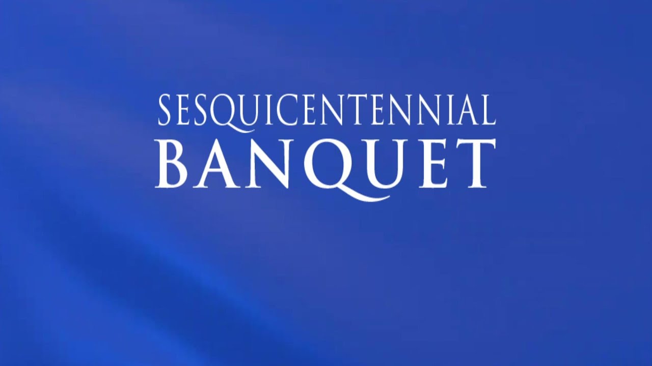 SESQUICENTENNIAL BANQUET