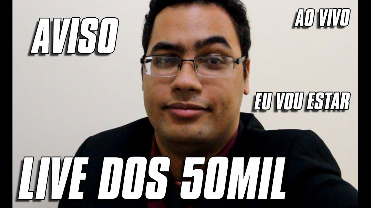 Aviso - Live dos 50mil! (LEIA A DESCRIÇÃO)