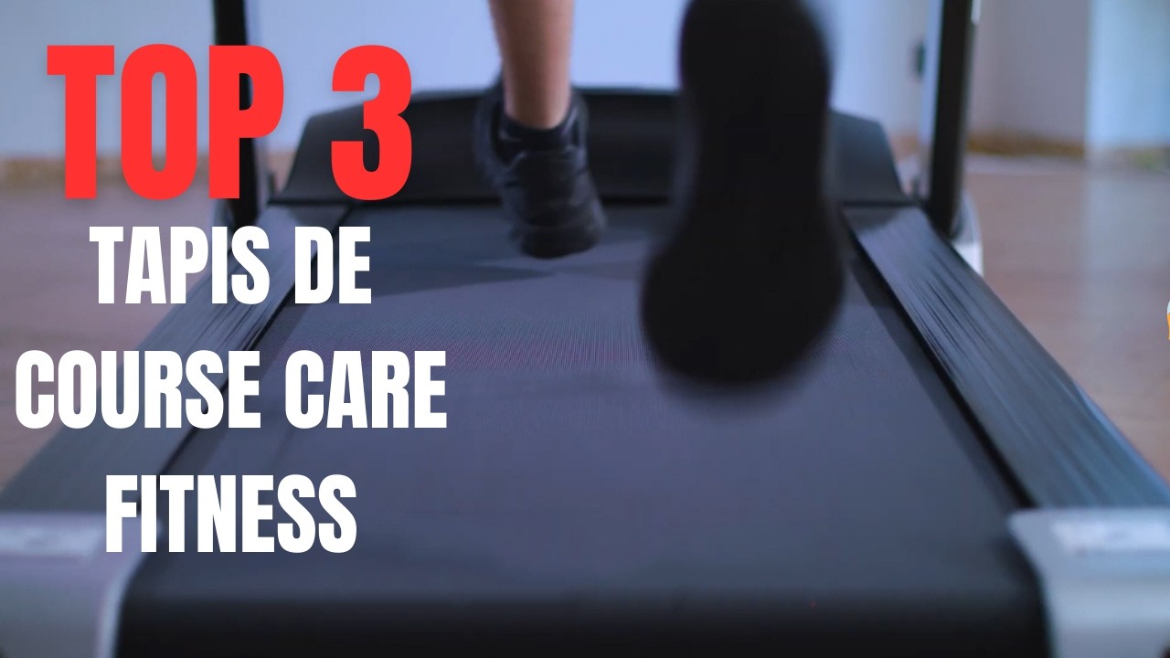 Top 3 des meilleurs tapis de course CARE FITNESS pour vos entraînements à domicile